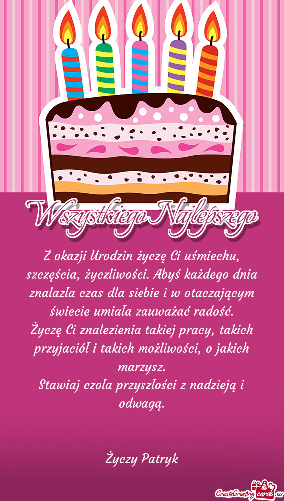 Życzę Ci znalezienia takiej pracy, takich przyjaciół i takich możliwości, o jakich marzysz