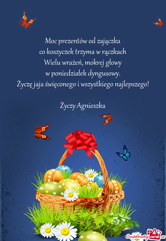 Życzę jaja święconego i wszystkiego najlepszego! Agnieszka