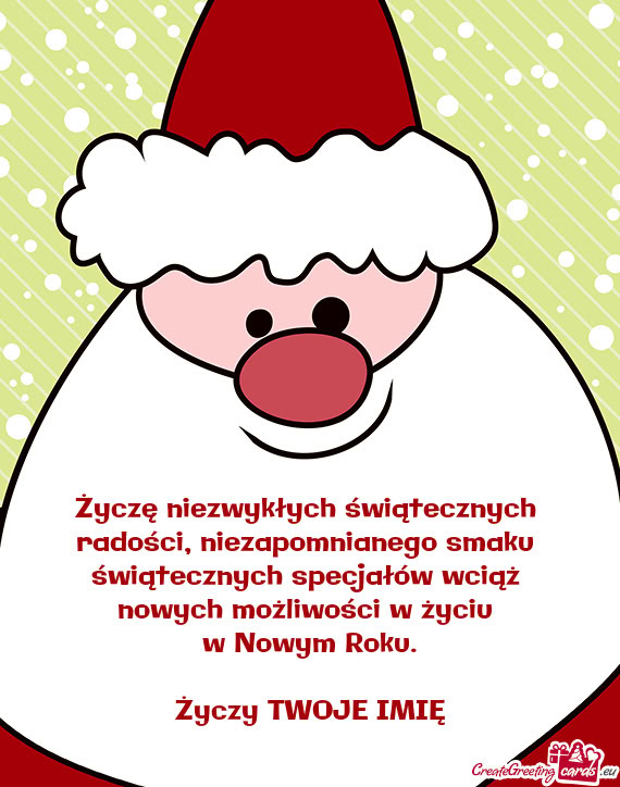 Życzę niezwykłych świątecznych   radości, niezapomnianego smaku