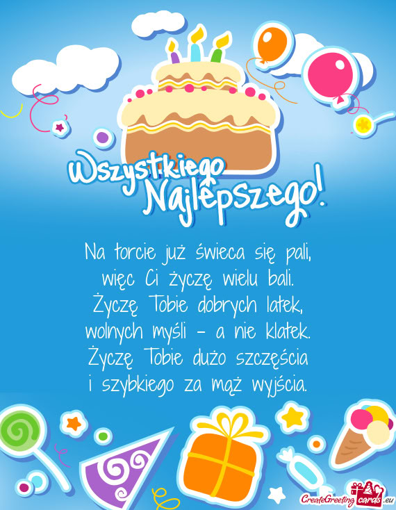 Życzę Tobie dużo szczęścia i szybkiego za mąż wyjścia