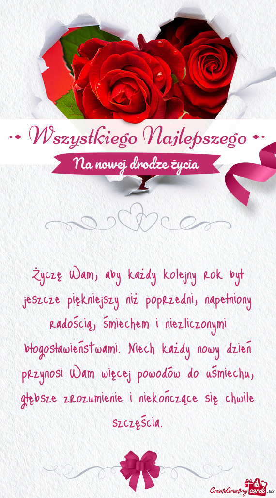 Życzę Wam, aby każdy kolejny rok był jeszcze piękniejszy niż poprzedni, napełniony radością