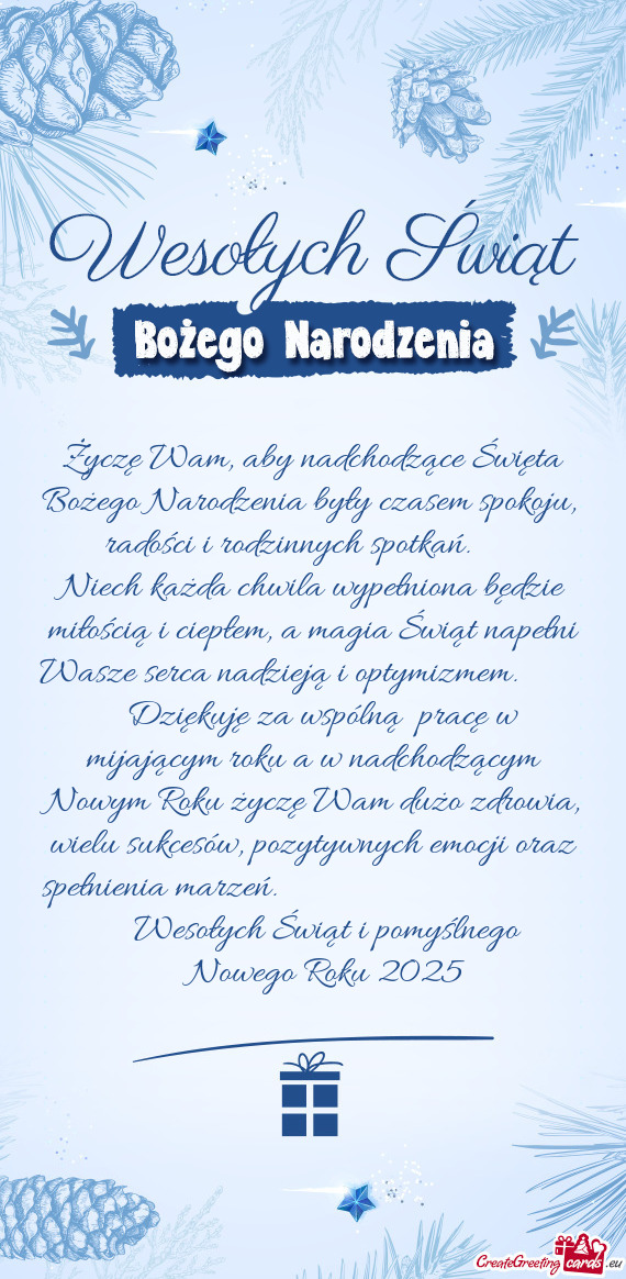 Życzę Wam, aby nadchodzące Święta Bożego Narodzenia były czasem spokoju,   radości i r