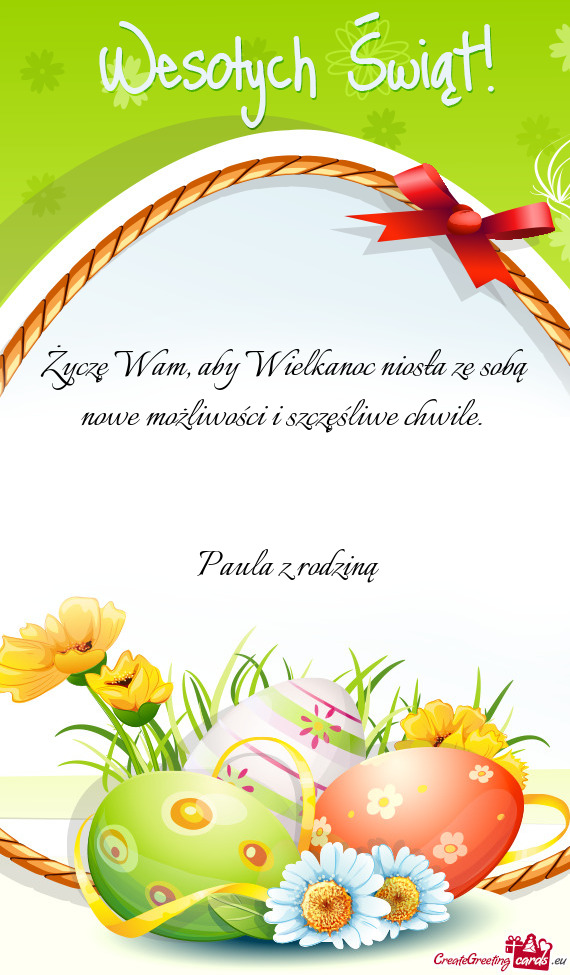 Życzę Wam, aby Wielkanoc niosła ze sobą nowe możliwości i szczęśliwe chwile