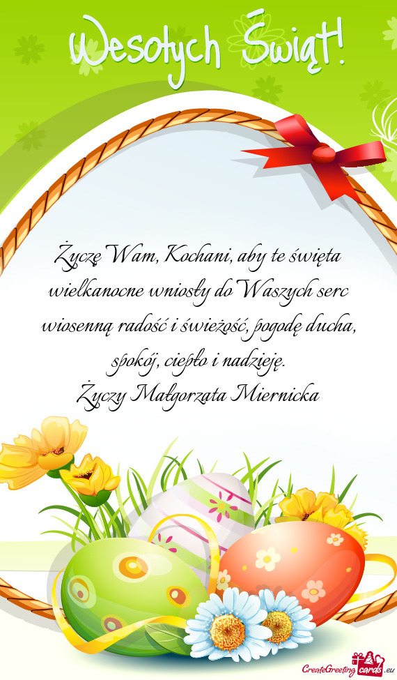 Życzę Wam, Kochani, aby te święta wielkanocne wniosły do Waszych serc wiosenną radość i świ