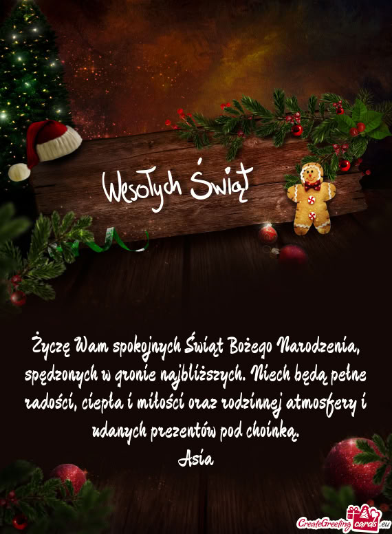 Życzę Wam spokojnych Świąt Bożego Narodzenia, spędzonych w gronie najbliższych. Niech będą