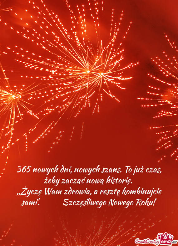 „Życzę Wam zdrowia, a resztę kombinujcie sami”.   Szczęśliwego Nowego Roku