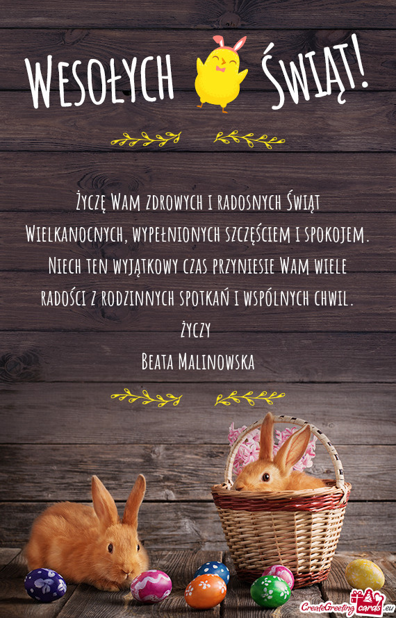 Życzę Wam zdrowych i radosnych Świąt Wielkanocnych, wypełnionych szczęściem i spokojem. Niech