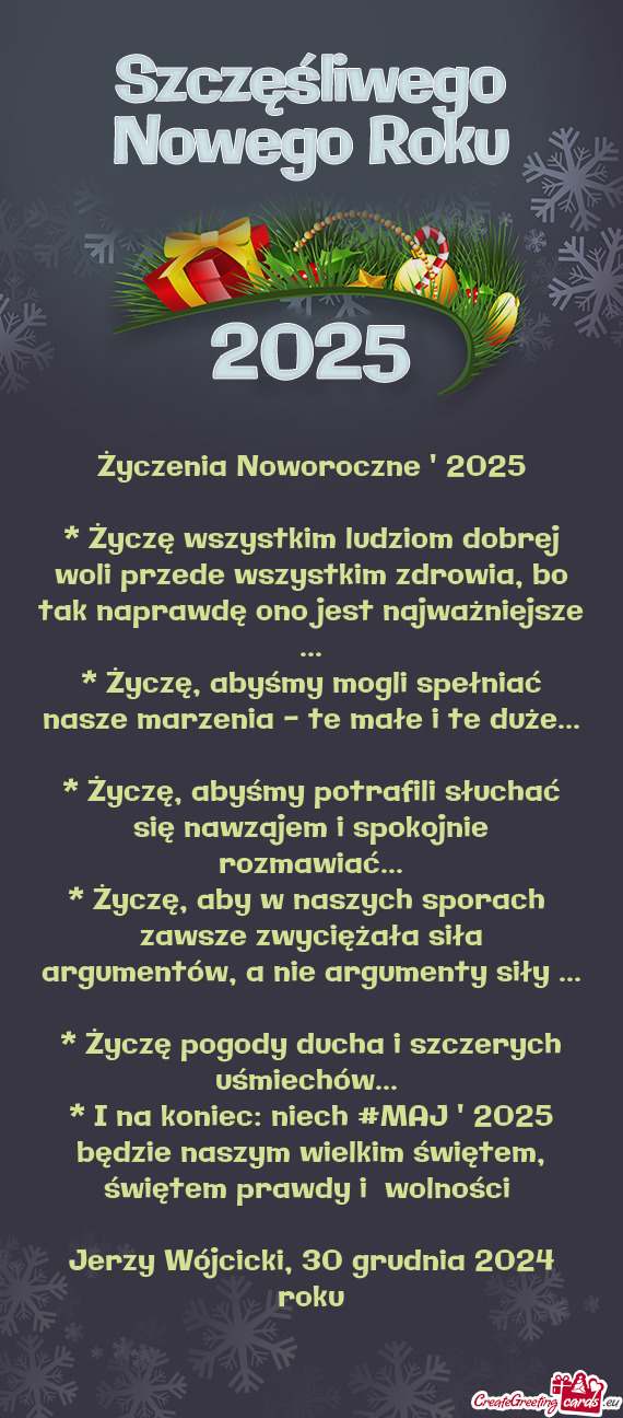 Życzę wszystkim ludziom dobrej woli przede wszystkim zdrowia, bo tak naprawdę ono jest najważn