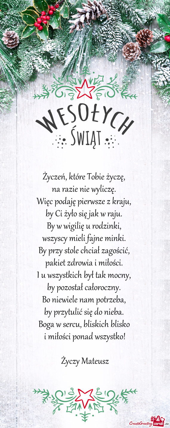 Życzeń, które Tobie życzę,   na razie nie wyliczę.   Więc podaję