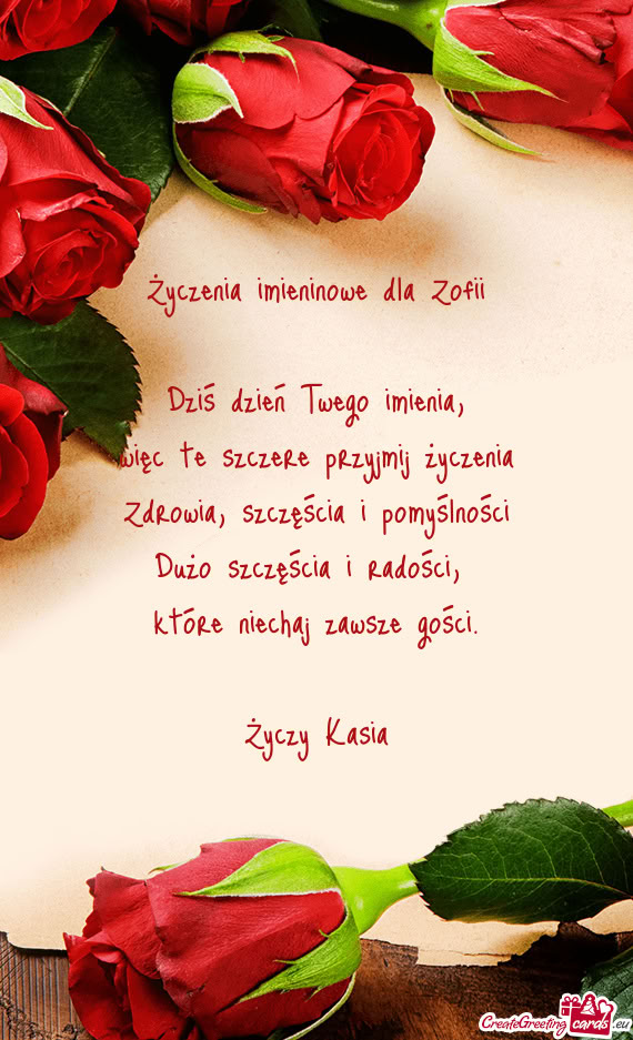 Życzenia imieninowe dla Zofii    Dziś dzień Twego imienia,  więc te