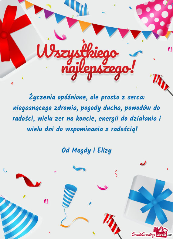 Życzenia opóźnione, ale prosto z serca: niegasnącego zdrowia, pogody ducha, powodów do radości