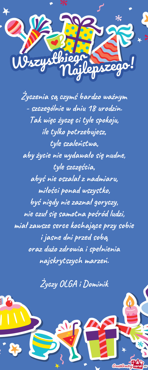 Życzenia są czymś bardzo ważnym  - szczególnie w dniu 18 urodzin.  Tak