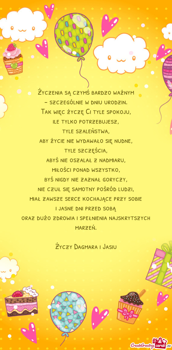 Życzenia są czymś bardzo ważnym  - szczególnie w dniu urodzin.  Tak więc