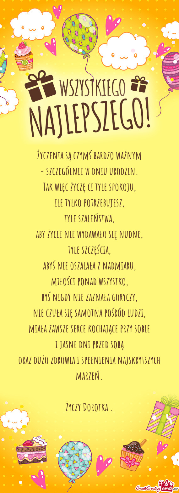Życzenia są czymś bardzo ważnym  - szczególnie w dniu urodzin.  Tak więc