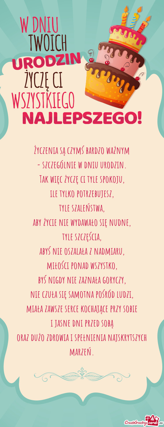Życzenia są czymś bardzo ważnym  - szczególnie w dniu urodzin.  Tak więc