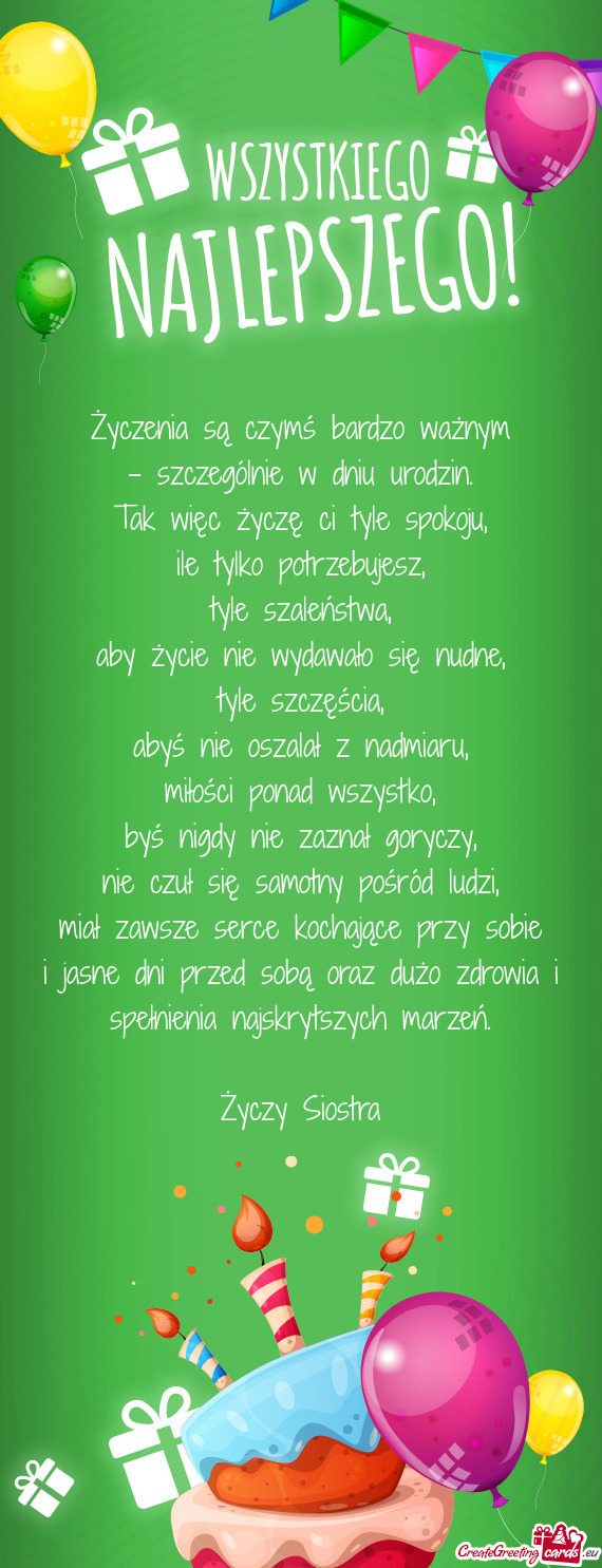 Życzenia są czymś bardzo ważnym  - szczególnie w dniu urodzin.  Tak więc