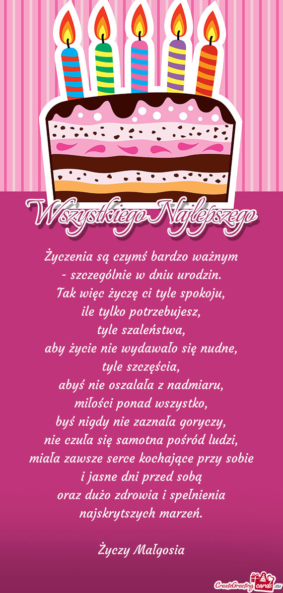 Życzenia są czymś bardzo ważnym  - szczególnie w dniu urodzin.  Tak więc