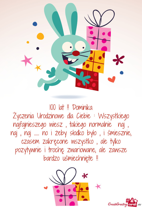 Życzenia Urodzinowe dla Ciebie : Wszystkiego najfajnieszego wiesz , takiego normalnie naj , naj
