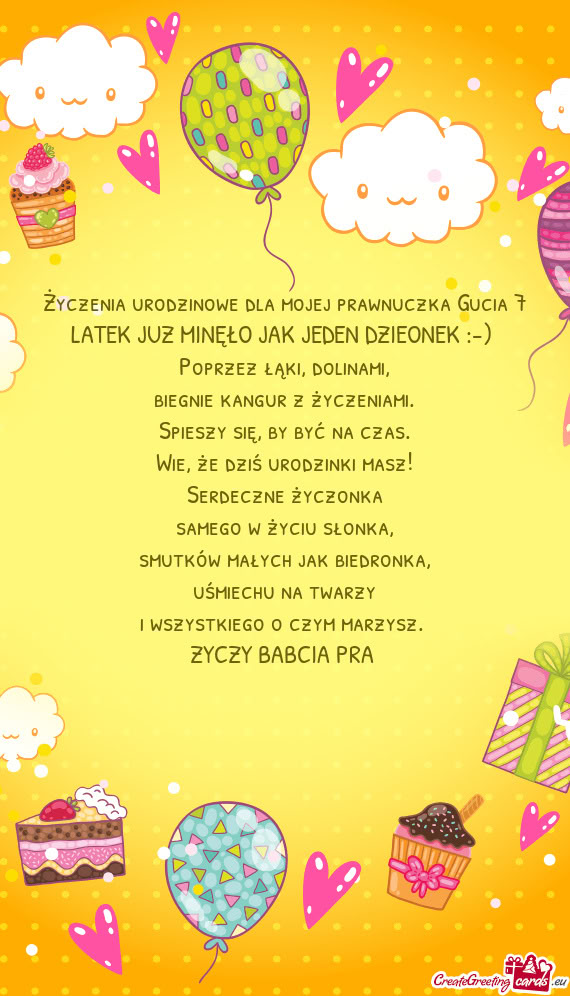Życzenia urodzinowe dla mojej prawnuczka Gucia 7 LATEK JUZ MINĘŁO JAK JEDEN DZIEONEK :-)
