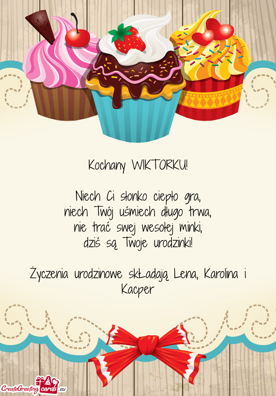 Życzenia urodzinowe skŁadają Lena, Karolina i Kacper