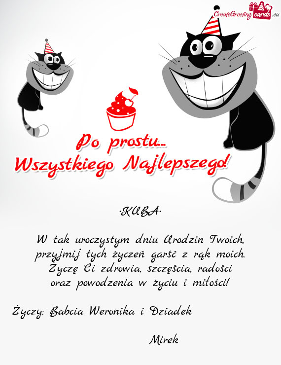 Życzy: Babcia Weronika i Dziadek