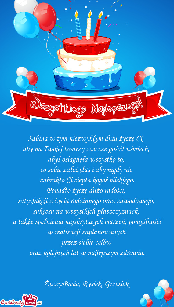 Życzy:Basia, Rysiek, Grzesiek