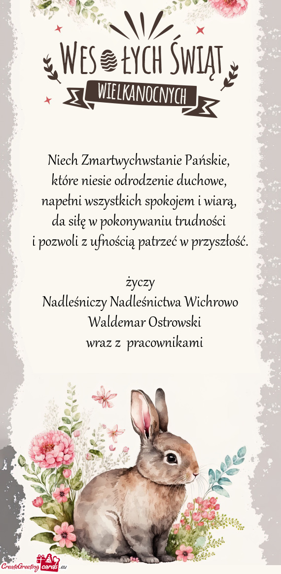 Życzy Nadleśniczy Nadleśnictwa Wichrowo  Waldemar Ostrowski  wraz z pracownikami