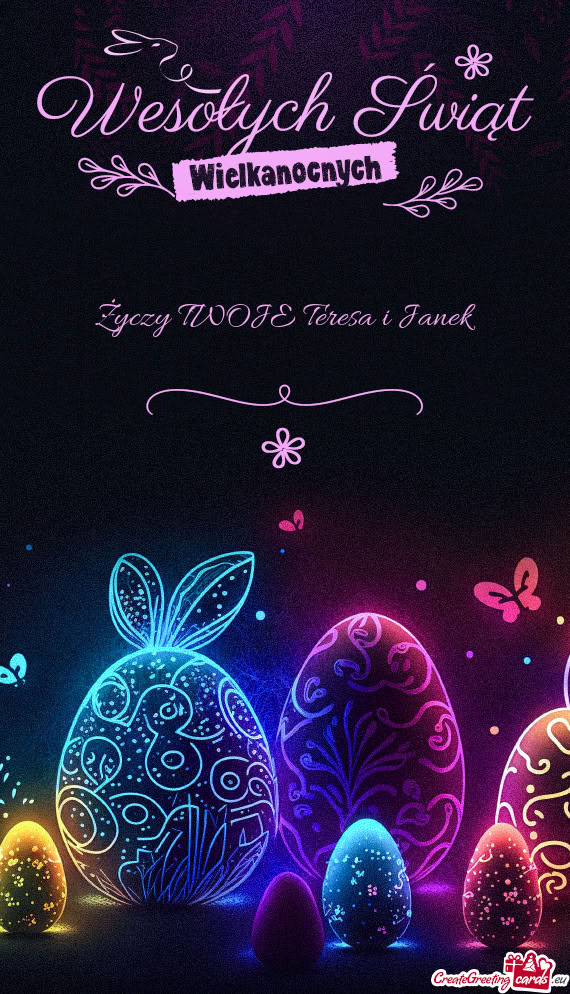 Życzy TWOJE Teresa i Janek