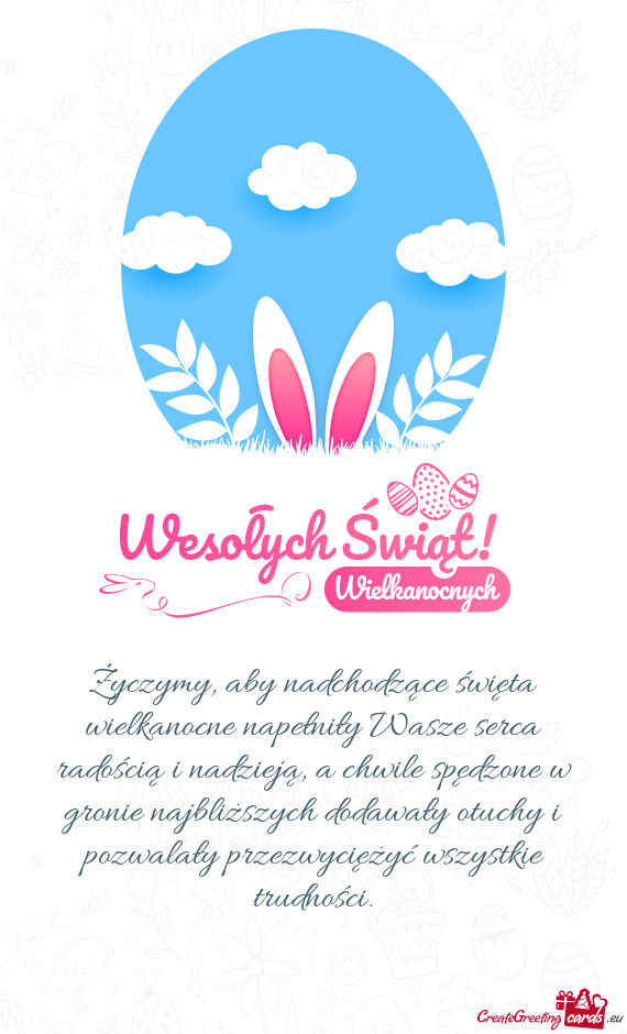 Życzymy, aby nadchodzące święta wielkanocne napełniły Wasze serca
