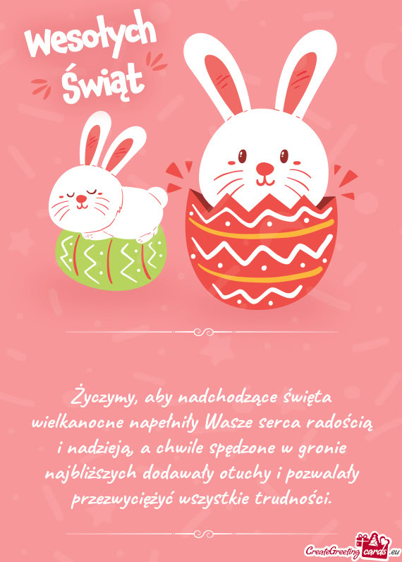 Życzymy, aby nadchodzące święta wielkanocne napełniły Wasze serca
