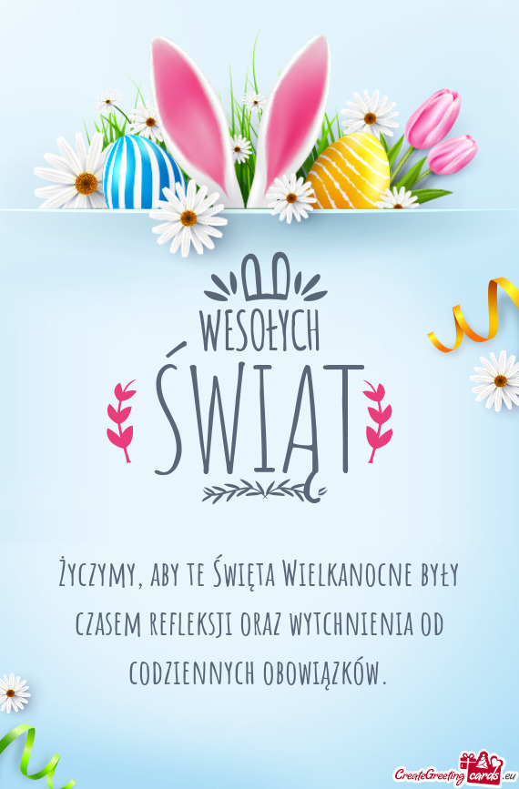 Życzymy, aby te Święta Wielkanocne były czasem refleksji oraz wytchnienia od codziennych obowią