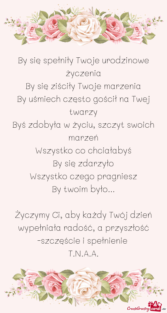 Życzymy Ci, aby każdy Twój dzień wypełniała radość, a przyszłość