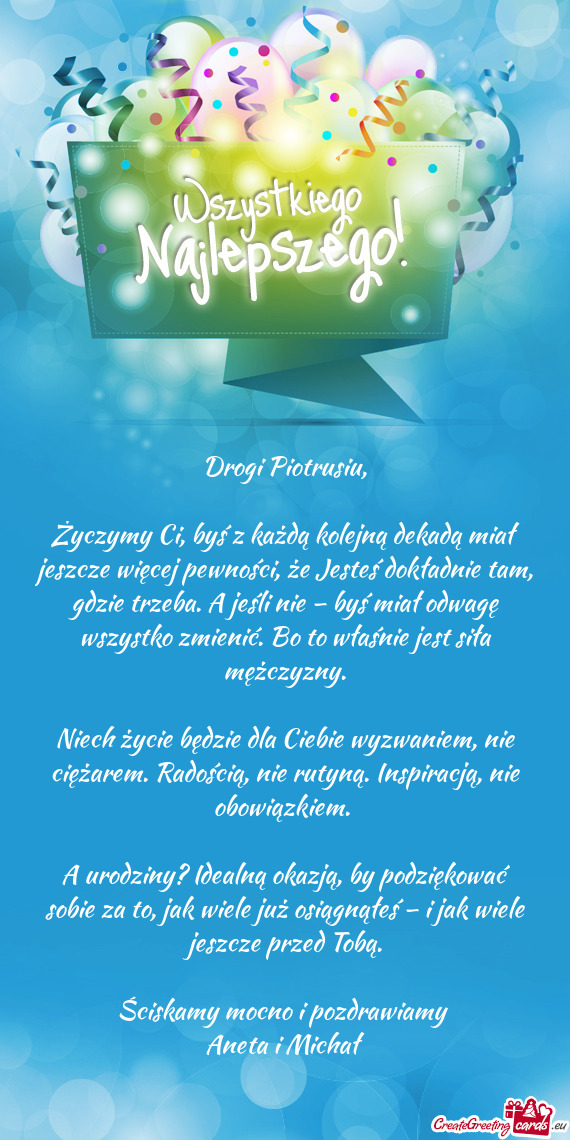 Życzymy Ci, byś z każdą kolejną dekadą miał jeszcze więcej pewności, że Jesteś dokładnie