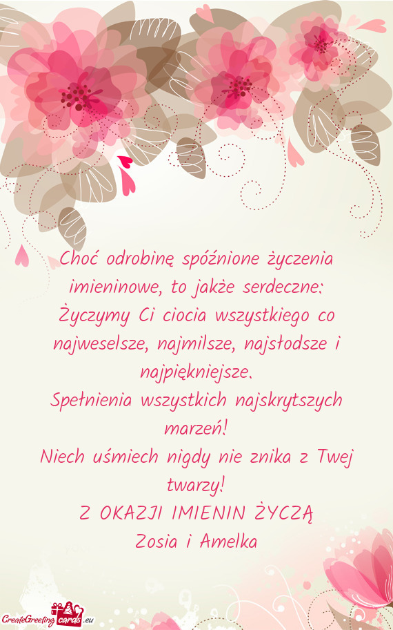 Życzymy Ci ciocia wszystkiego co najweselsze, najmilsze, najsłodsze i najpiękniejsze