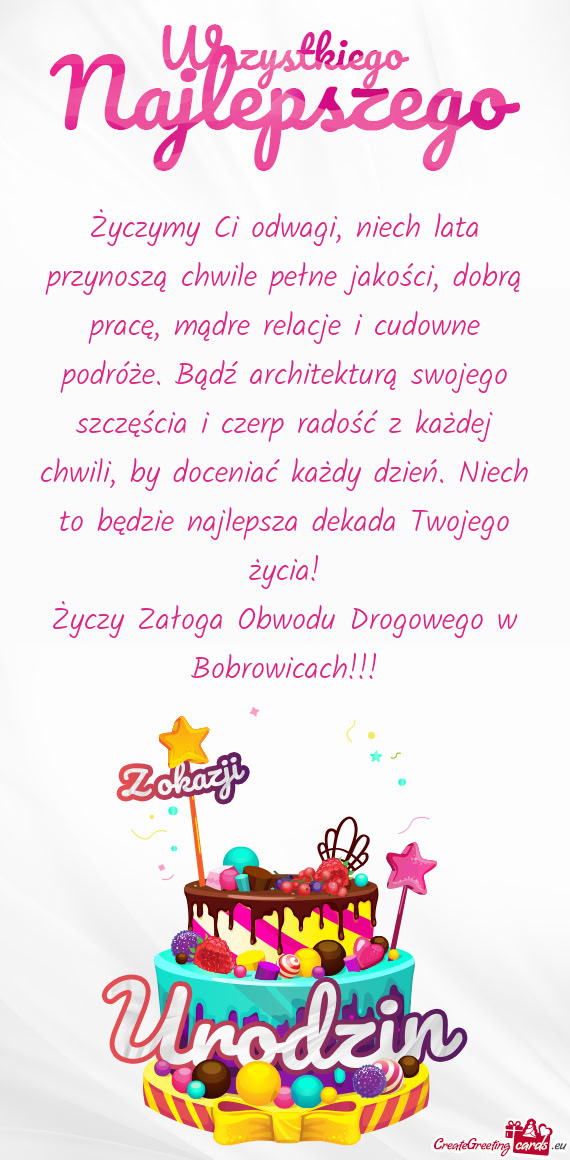 Życzymy Ci odwagi, niech lata przynoszą chwile pełne jakości, dobrą pracę, mądre relacje i cu