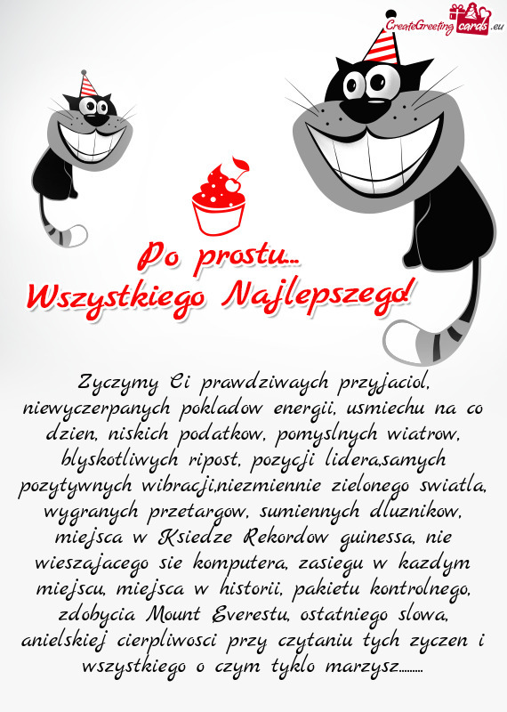 Zyczymy Ci prawdziwaych przyjaciol, niewyczerpanych pokladow energii, usmiechu na co dzien, niskich