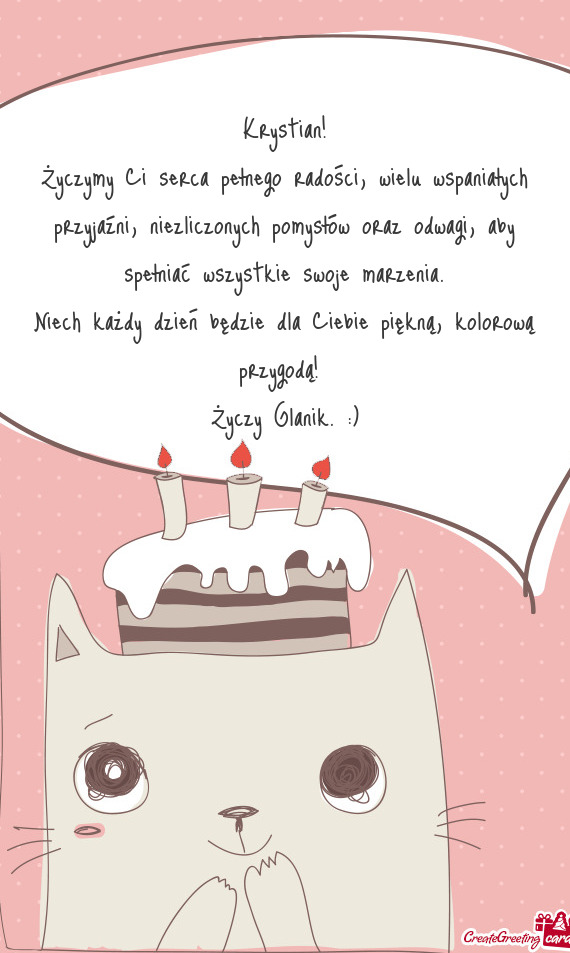 Życzymy Ci serca pełnego radości, wielu wspaniałych przyjaźni, niezliczonych pomysłów oraz od