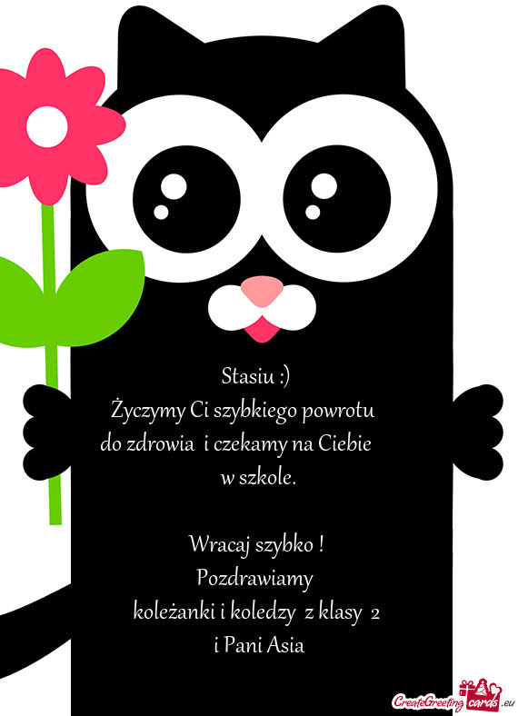 Życzymy Ci szybkiego powrotu  do zdrowia i czekamy na Ciebie    w szkole