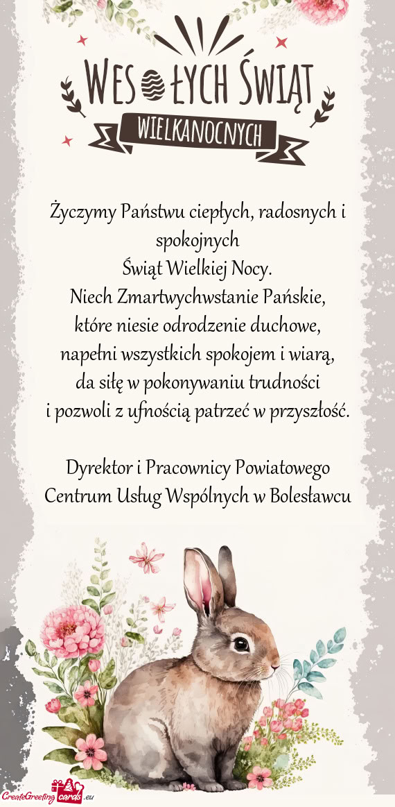 Życzymy Państwu ciepłych, radosnych i spokojnych  Świąt Wielkiej Nocy.