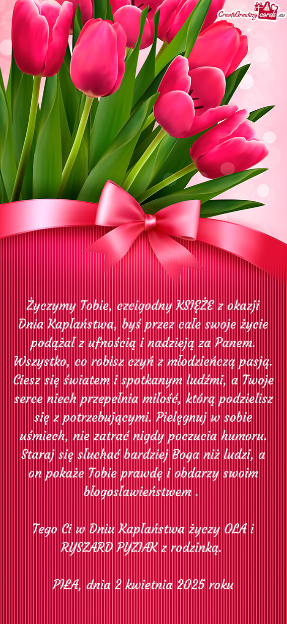 Życzymy Tobie, czcigodny KSIĘŻE z okazji Dnia Kapłaństwa, byś przez całe swoje życie podąż