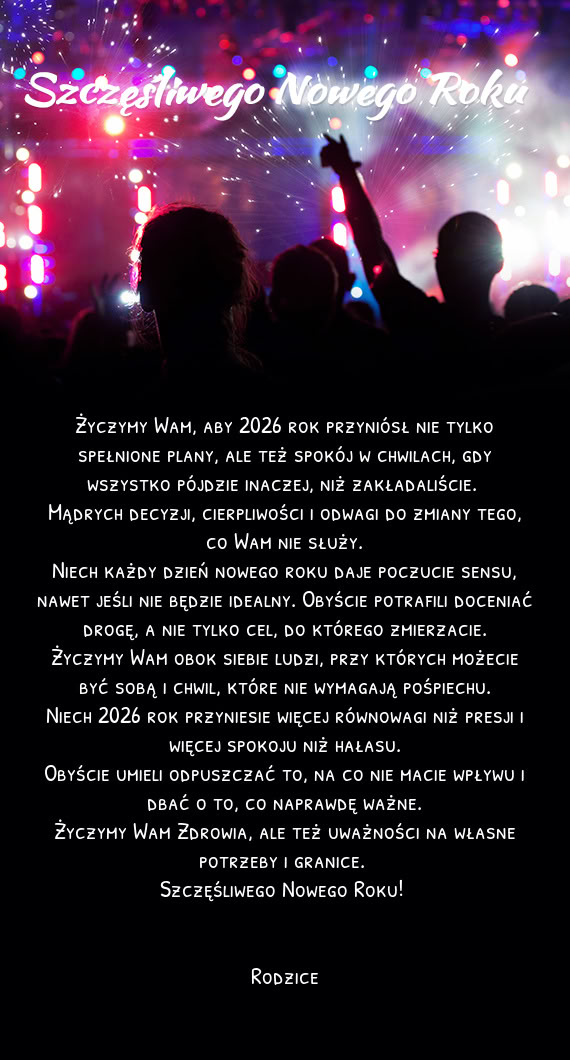 Życzymy Wam, aby 2026 rok przyniósł nie tylko spełnione plany, ale też spokój w chwilach, gdy