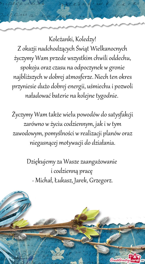 Życzymy Wam także wielu powodów do satysfakcji zarówno w życiu codziennym, jak i w tym zawodowy