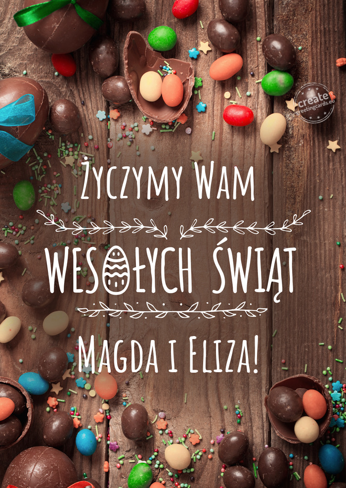 Życzymy Wam Wesołych Świąt wielkanocnych Magda i Eliza