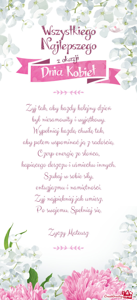 Żyj tak, aby każdy kolejny dzień  był niesamowity i wyjątkowy.